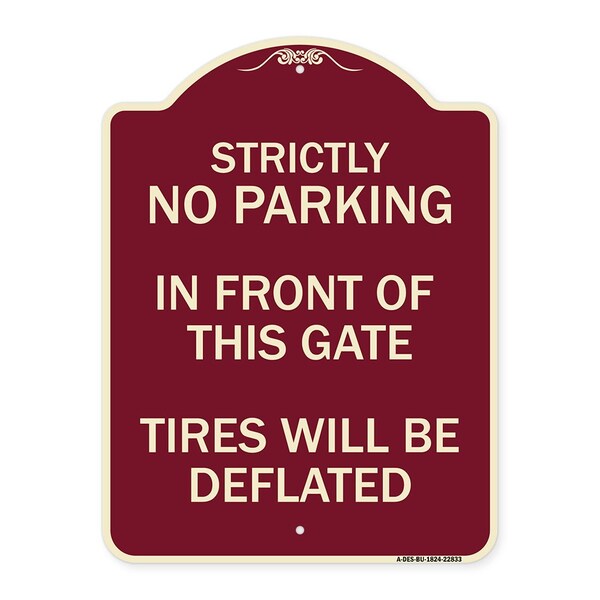 Strictly No Parking in Front of This Gate Tires Will Deflated Alum Sign, 24" x 18", BU-1824-22833